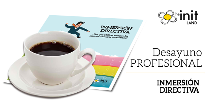 Te invitamos a un desayuno profesional para conocer "Inmersión Directiva" Desayuno Profesional